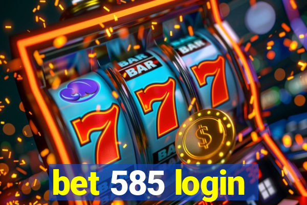 bet 585 login